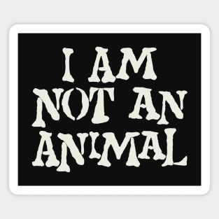 I Am Not An Animal Magnet